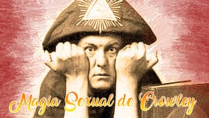 la magia sexual de Aleister Crowley